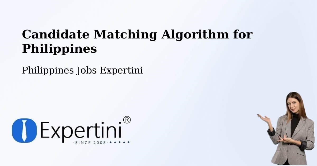 Candidate Matching Algorithm Overview – Philippines - Philippines Jobs Expertini