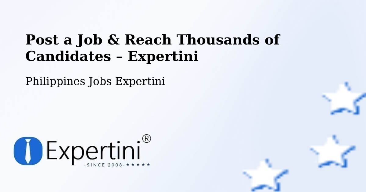 Post a Job in Philippines – Hire the Right Talent - Philippines Jobs Expertini