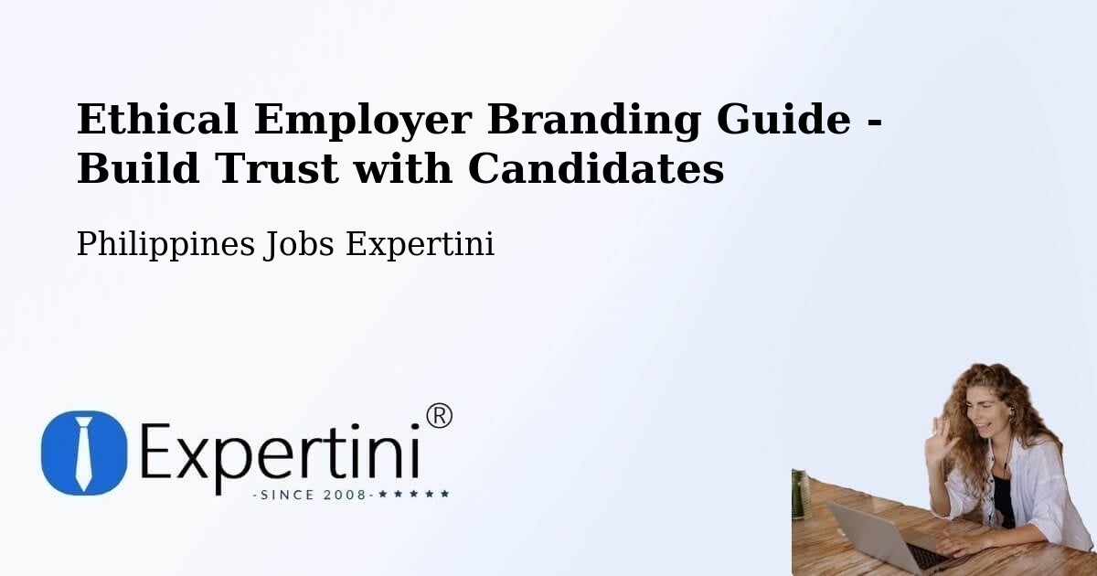 Ethical Employer Branding Guide - Build Trust with Candidates - Philippines Jobs Expertini