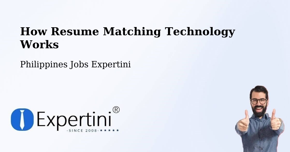 How Resume Matching Technology Works - Philippines Jobs Expertini