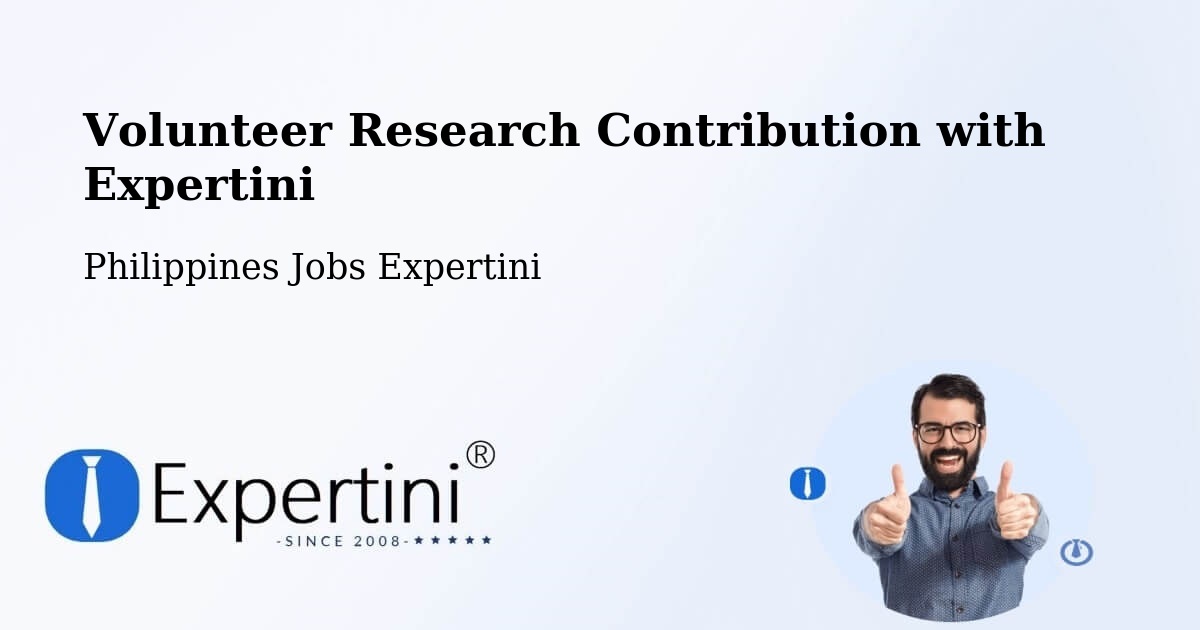 Volunteer Research Contribution Program – Philippines - Philippines Jobs Expertini