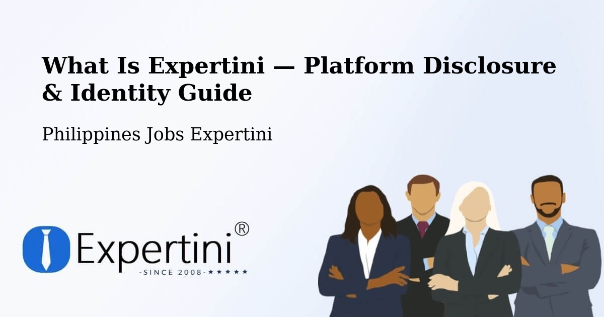 What Is Expertini — Platform Disclosure & Identity Guide – Philippines